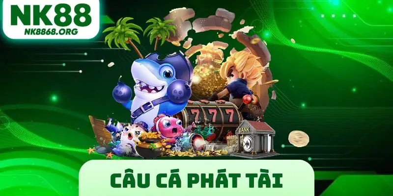 Câu Cá Phát Tài